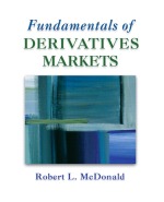 Fundamentals of Derivatives Markets by Robert McDonald